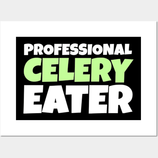 Professional Celery Eater Wall Art by  hal mafhoum?